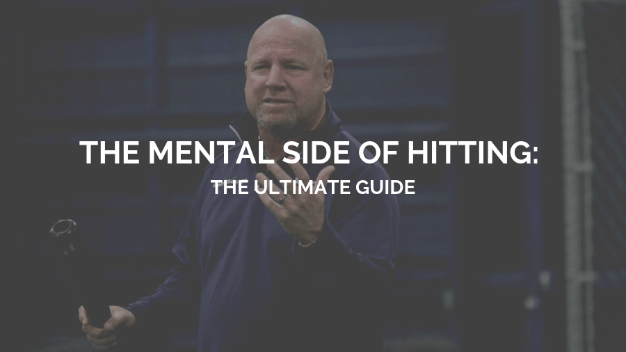 The Mental Side of Hitting: The Ultimate Guide